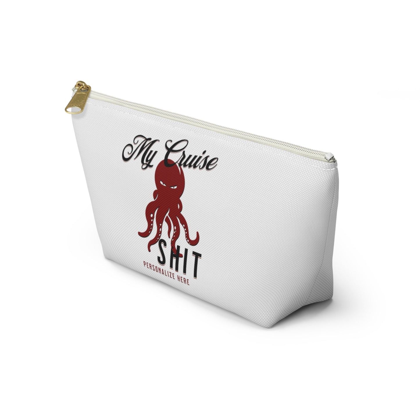 My Cruise Shit Travel Accessory bag, Travel pouch, make up bag, Funny Travel Pouch, Cosmetic Bag, Packing and Organization with T-bottom