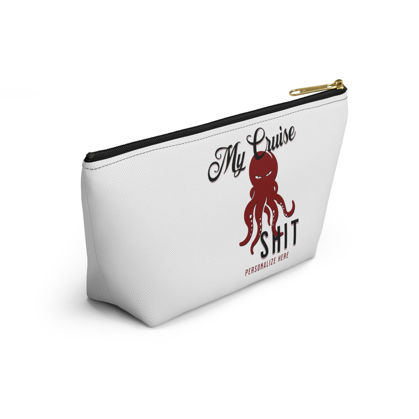 My Cruise Shit Travel Accessory bag, Travel pouch, make up bag, Funny Travel Pouch, Cosmetic Bag, Packing and Organization with T-bottom