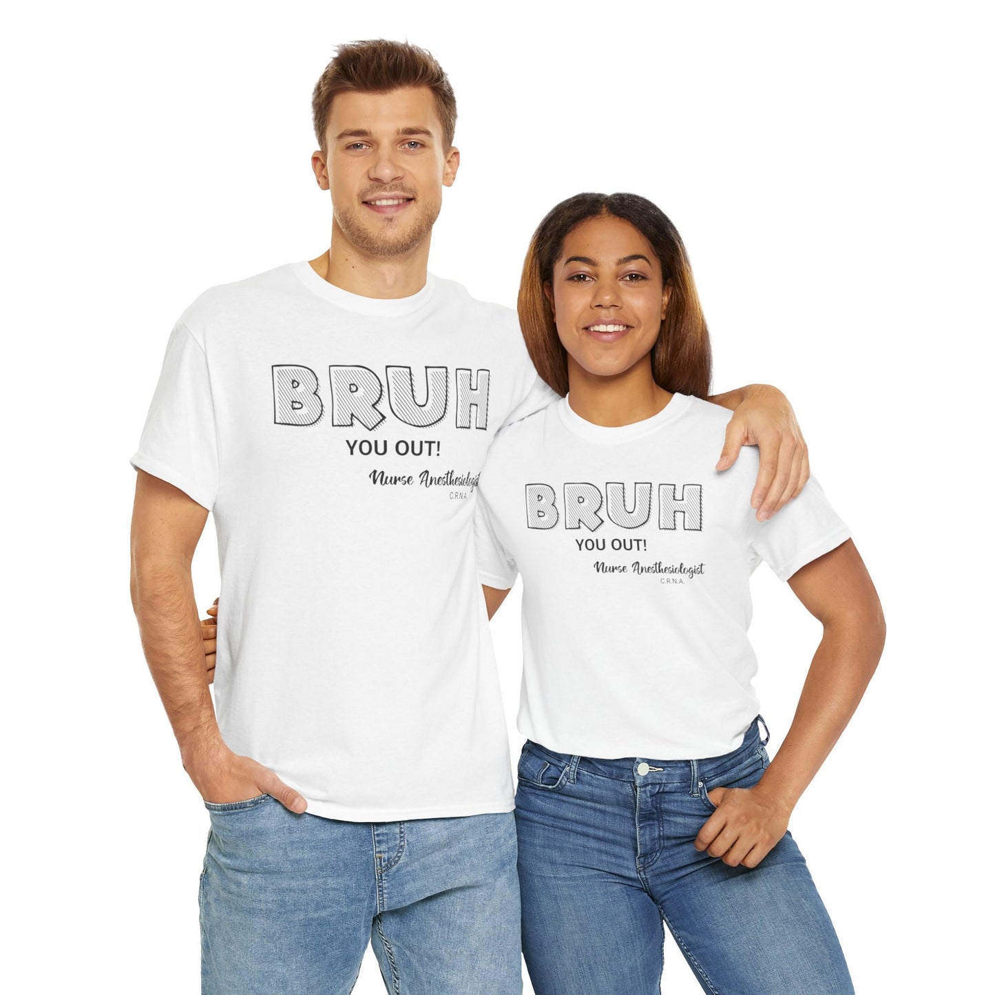 Bruh You Out Anesthesiologist Nurse Doctor T-shirt, Funny Medical Gift Tee,  dr. shirt