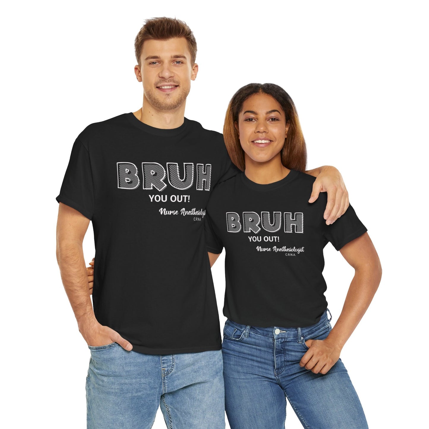 Bruh You Out Anesthesiologist Nurse Doctor T-shirt, Funny Medical Gift Tee,  dr. shirt