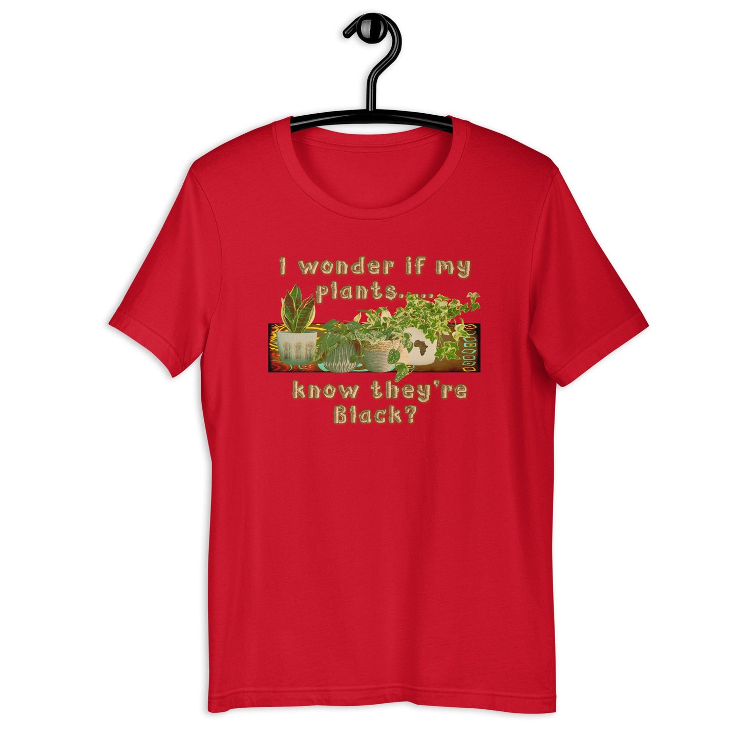 Black owned planter Do my plants know they are Black Unisex t-shirt